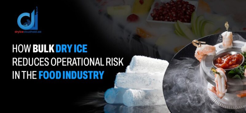 How Bulk Dry Ice Reduces Operational Risk in the Food Industry.