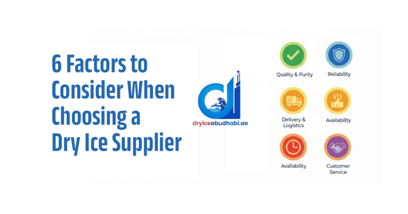 6 Factors to Consider When Choosing a Dry Ice Supplier