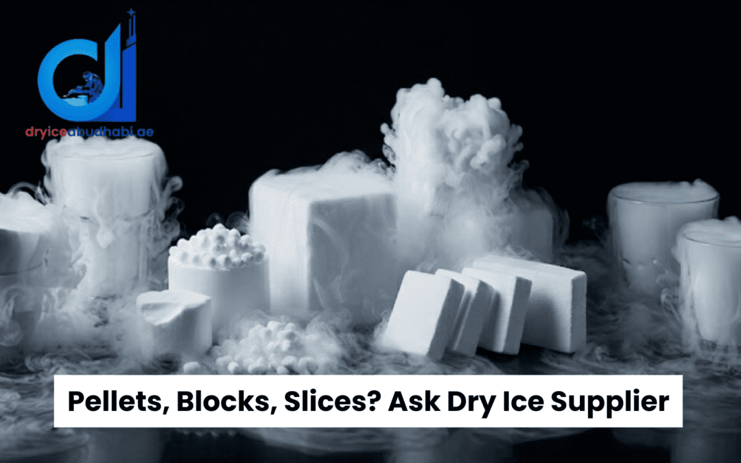 Pellets, Blocks, or Slices? Ask Your Dry Ice Supplier